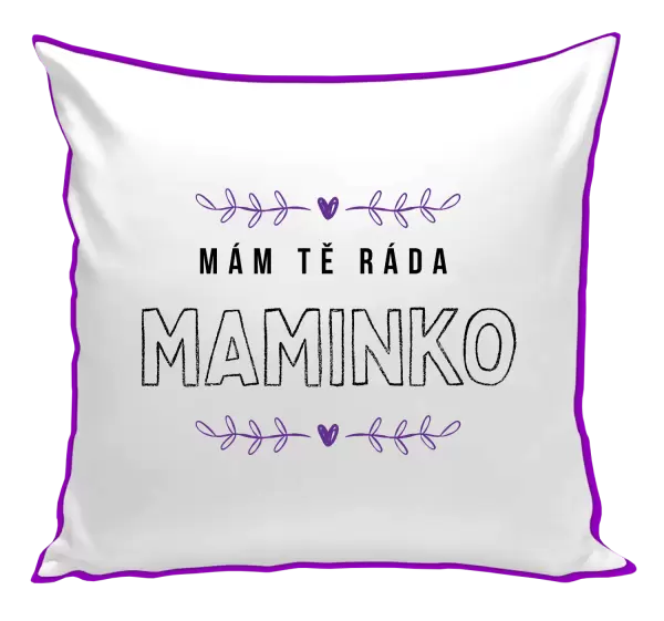 Polštář Mám tě ráda maminko