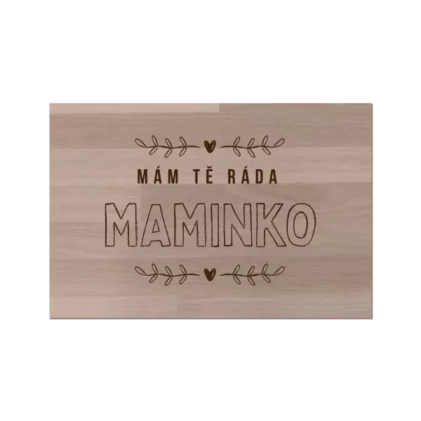 Bukové prkénko Mám tě ráda maminko