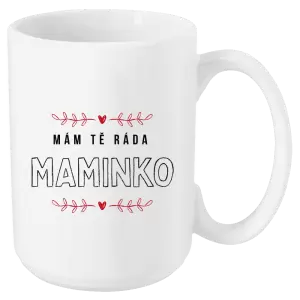 Hrnek Mám tě ráda maminko