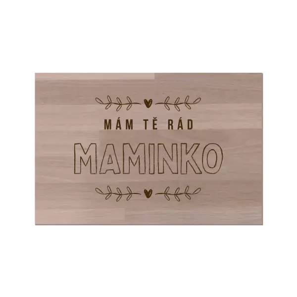 Bukové prkénko Mám tě rád maminko