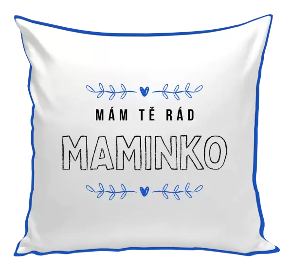 Polštář Mám tě rád maminko