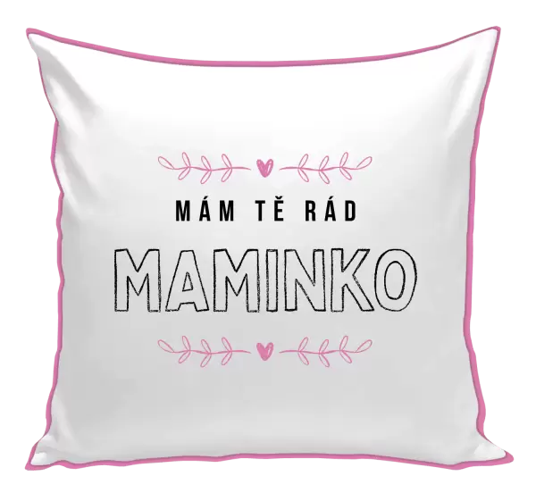 Polštář Mám tě rád maminko