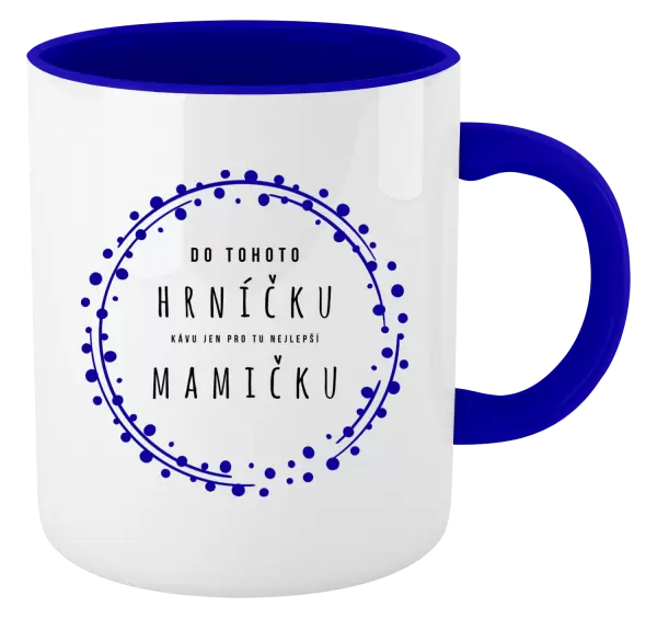 Hrnek Kávu pro tu nejlepší mamičku