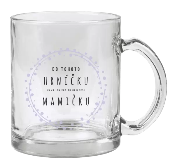 Hrnek Kávu pro tu nejlepší mamičku