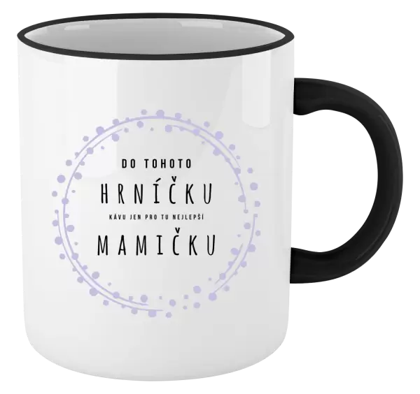 Hrnek Kávu pro tu nejlepší mamičku