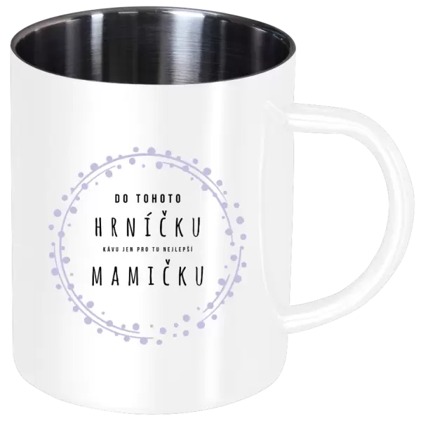 Nerezový hrnek Kávu pro tu nejlepší mamičku