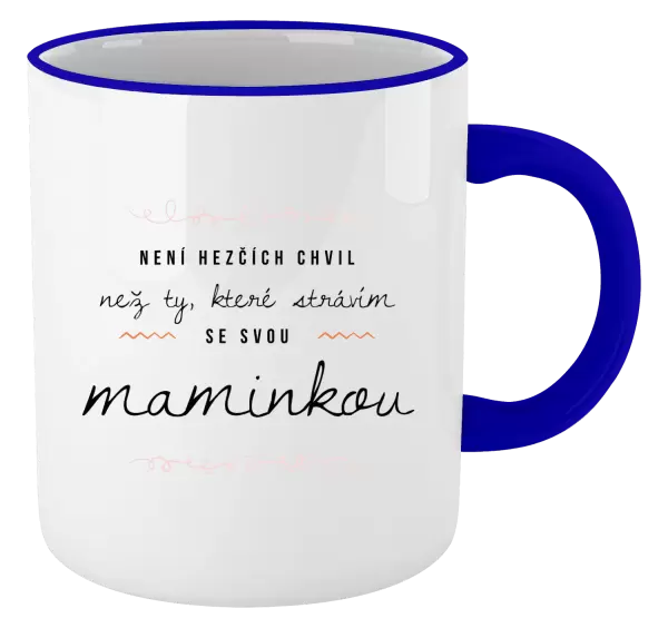 Hrnek Není hezčích chvil, než ty, které strávím se svou maminkou