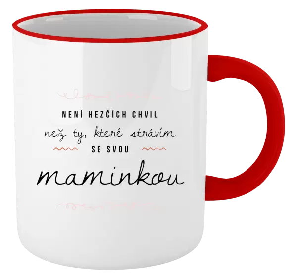 Hrnek Není hezčích chvil, než ty, které strávím se svou maminkou