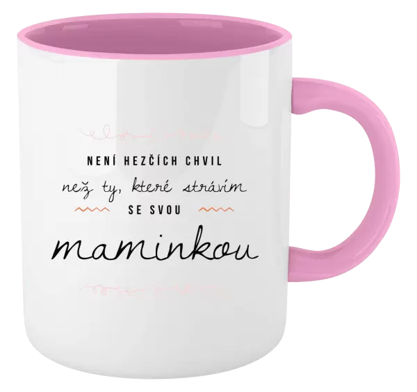 Hrnek Není hezčích chvil, než ty, které strávím se svou maminkou