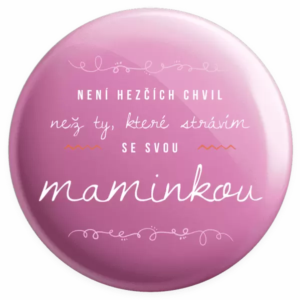 Placka Není hezčích chvil, než ty, které strávím se svou maminkou