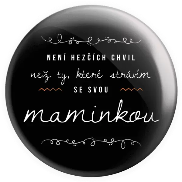 Placka Není hezčích chvil, než ty, které strávím se svou maminkou