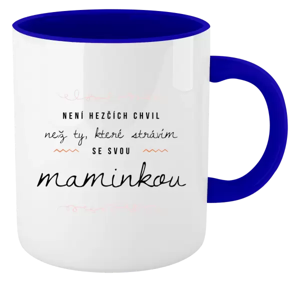 Hrnek Není hezčích chvil, než ty, které strávím se svou maminkou