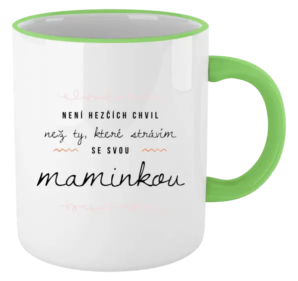 Hrnek Není hezčích chvil, než ty, které strávím se svou maminkou