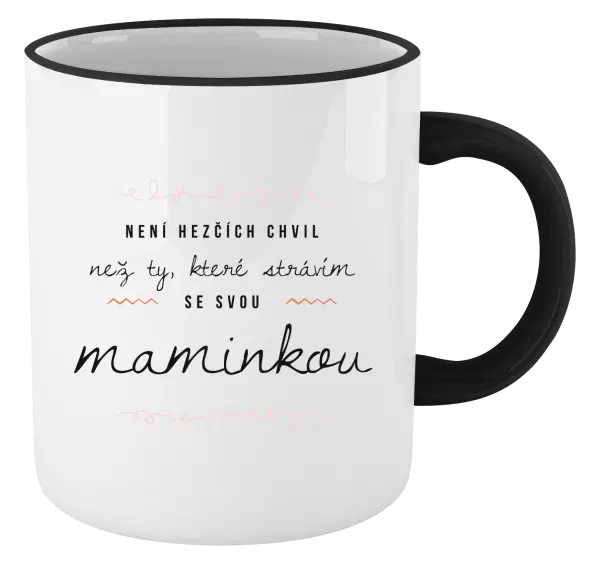 Hrnek Není hezčích chvil, než ty, které strávím se svou maminkou