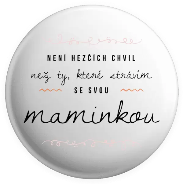 Placka Není hezčích chvil, než ty, které strávím se svou maminkou