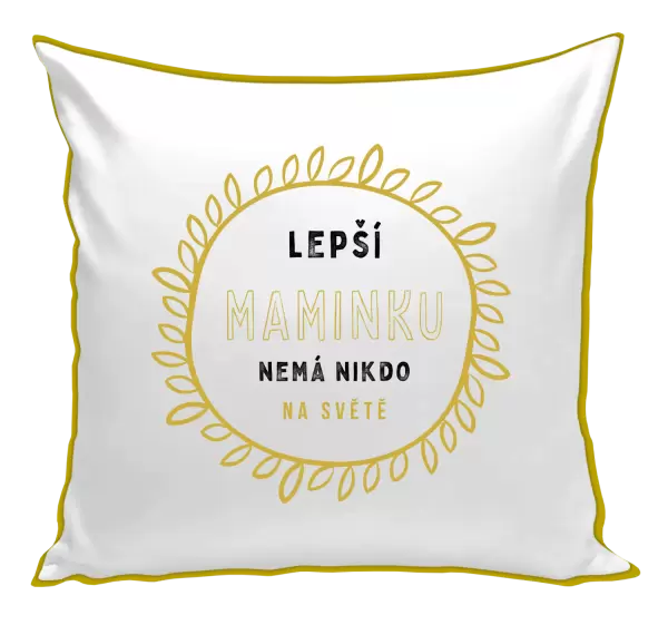 Polštář Lepší maminku nemá nikdo na světě