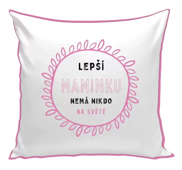 Polštář Lepší maminku nemá nikdo na světě