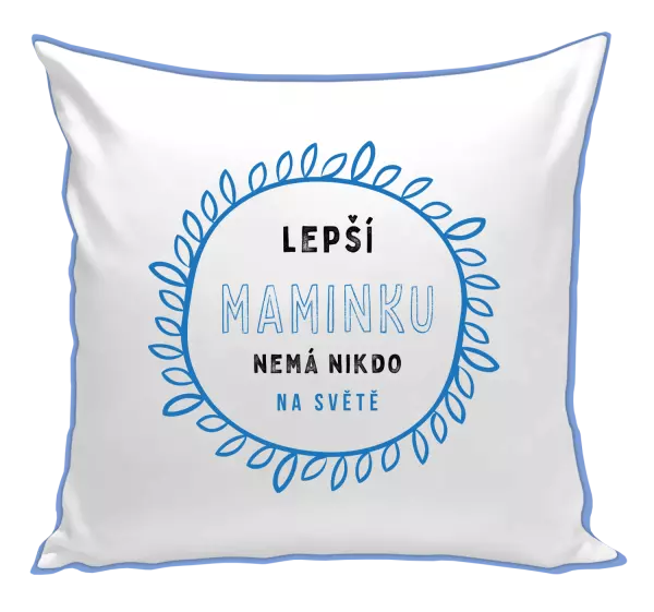 Polštář Lepší maminku nemá nikdo na světě