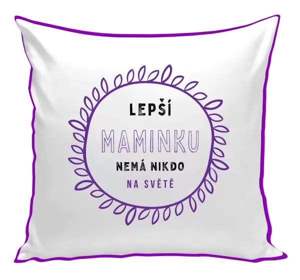 Polštář Lepší maminku nemá nikdo na světě