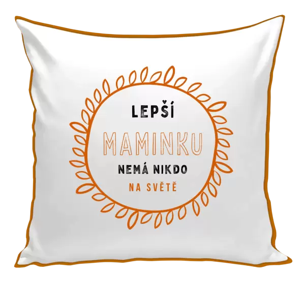 Polštář Lepší maminku nemá nikdo na světě
