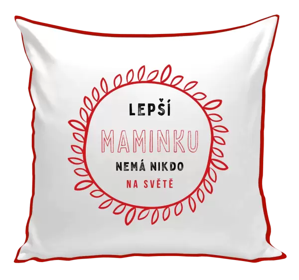 Polštář Lepší maminku nemá nikdo na světě