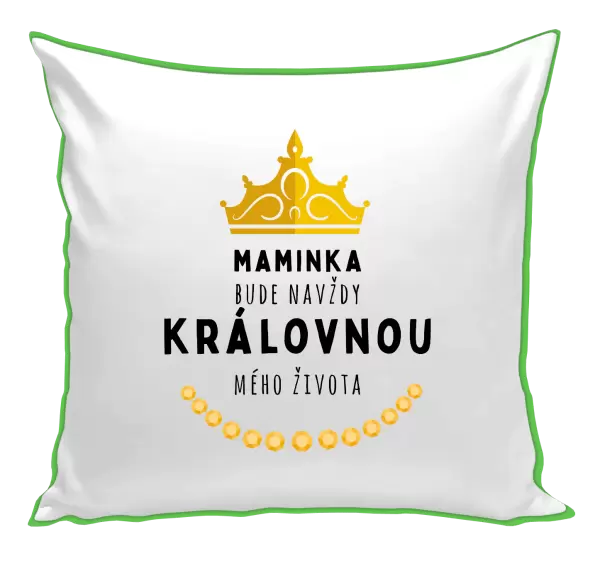Polštář Maminka bude navždy královnou mého života