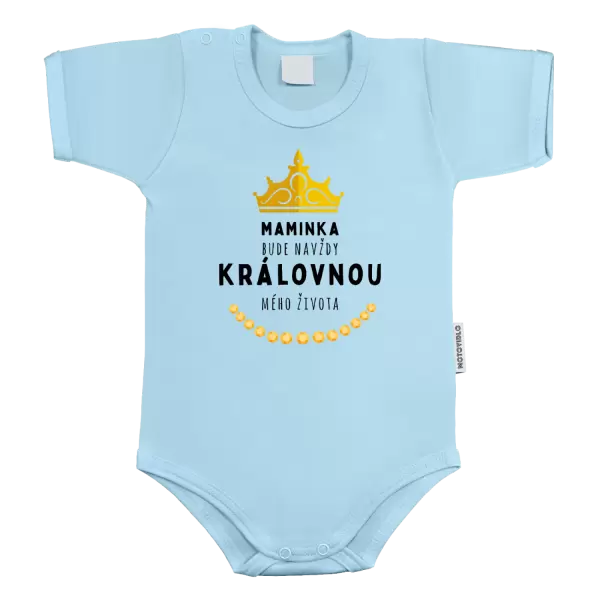 Dětské body Maminka bude navždy královnou mého života