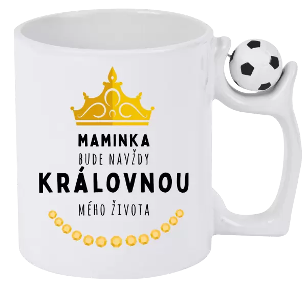 Hrnek Maminka bude navždy královnou mého života