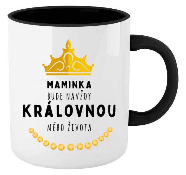 Hrnek Maminka bude navždy královnou mého života