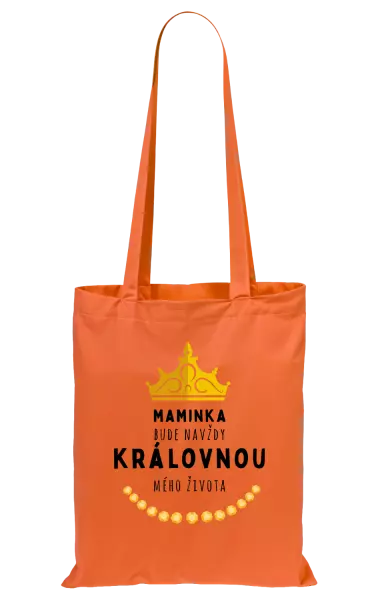 Látková taška Maminka bude navždy královnou mého života