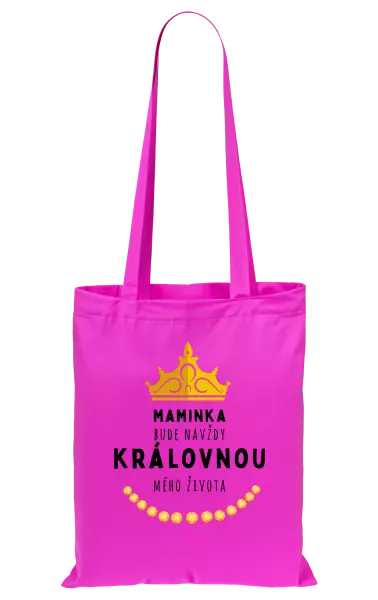 Látková taška Maminka bude navždy královnou mého života