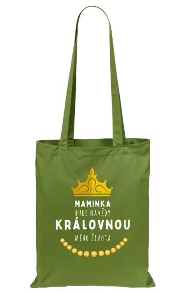 Látková taška Maminka bude navždy královnou mého života