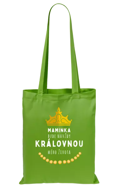 Látková taška Maminka bude navždy královnou mého života