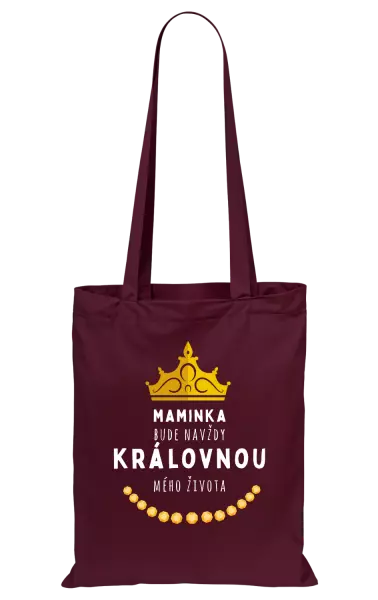 Látková taška Maminka bude navždy královnou mého života