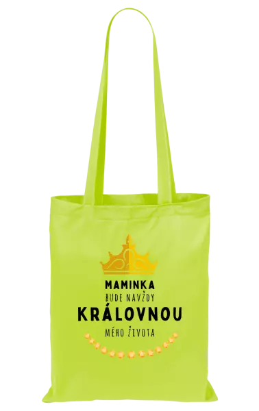 Látková taška Maminka bude navždy královnou mého života