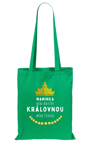 Látková taška Maminka bude navždy královnou mého života