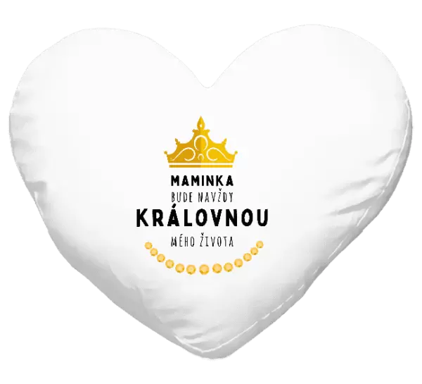 Polštář Maminka bude navždy královnou mého života