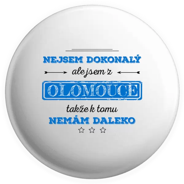 Placka Nejsem dokonalý, ale jsem z ...