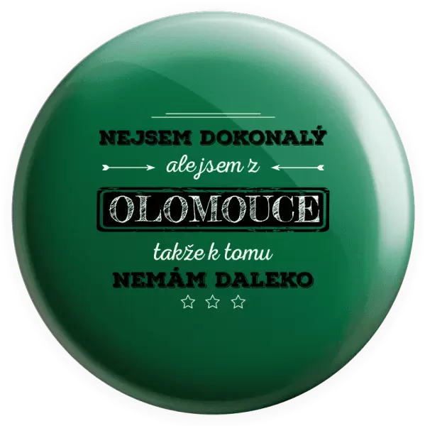 Placka Nejsem dokonalý, ale jsem z ...
