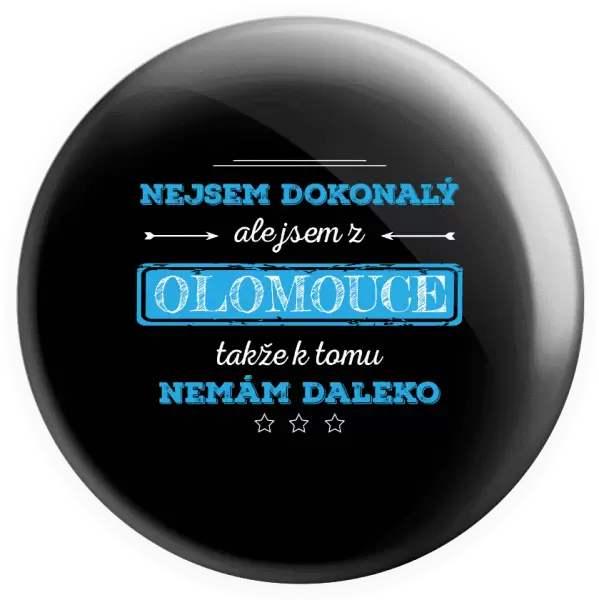 Placka Nejsem dokonalý, ale jsem z ...