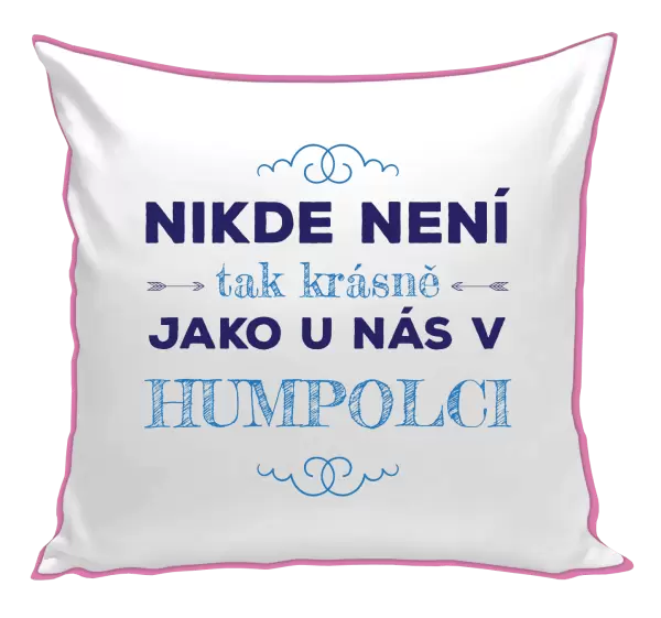 Polštář Nikde není tak krásně, jako u nás v ...