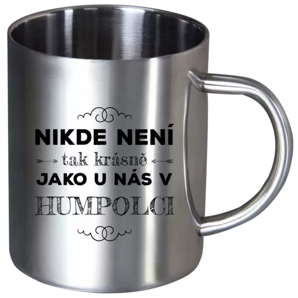 Nerezový hrnek Nikde není tak krásně, jako u nás v ...