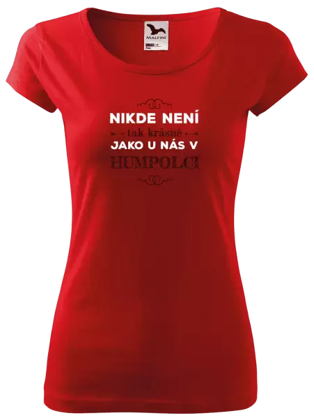 Dámské tričko Nikde není tak krásně, jako u nás v ...