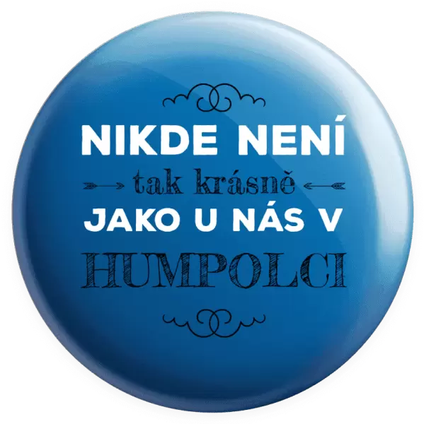 Placka Nikde není tak krásně, jako u nás v ...