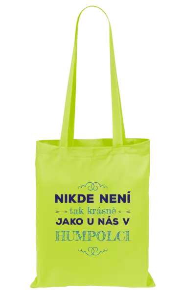 Látková taška Nikde není tak krásně, jako u nás v ...
