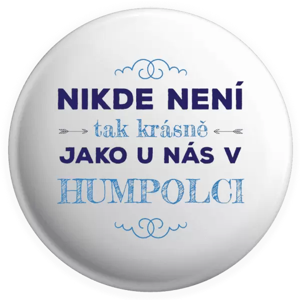 Placka Nikde není tak krásně, jako u nás v ...