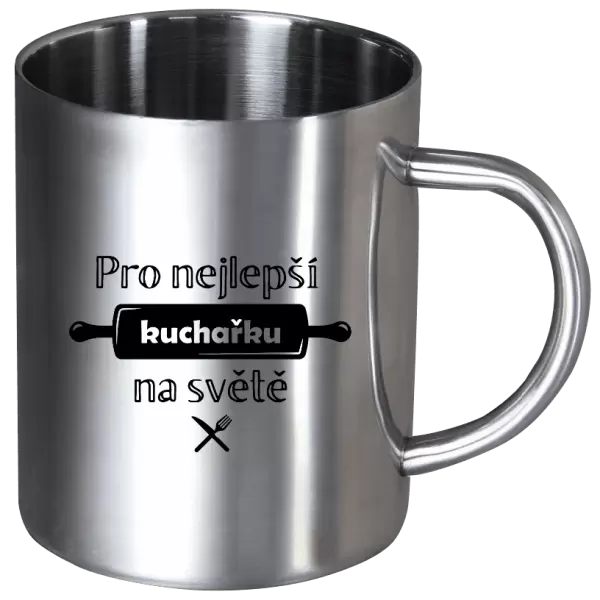 Nerezový hrnek Pro nejlepší kuchařku na světě