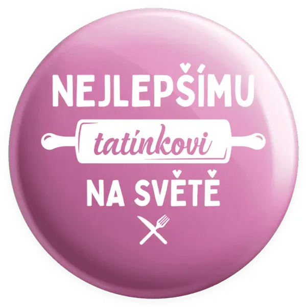 Placka Nejlepšímu tatínkovi na světě - váleček