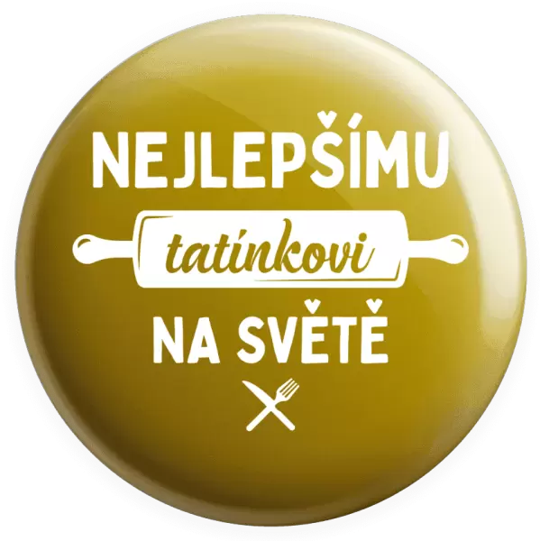 Placka Nejlepšímu tatínkovi na světě - váleček