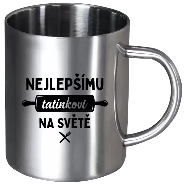 Nerezový hrnek Nejlepšímu tatínkovi na světě - váleček